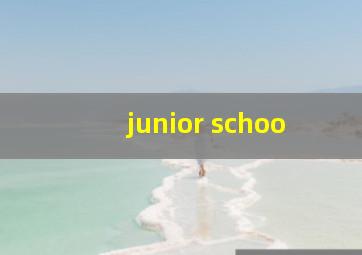 junior schoo